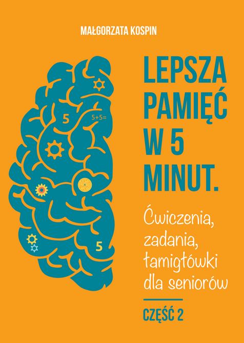 Sktuteczne sposoby na poprawę pamięci u osób 60+ Sktuteczne sposoby na poprawę pamięci u osób 60+